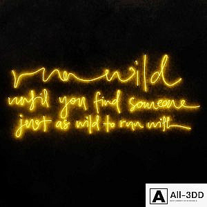 Run wild until you find someone Neon light